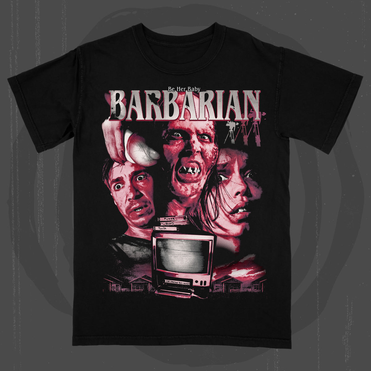 Be Her Baby (T-Shirt / Limited to 50 Total PRE-ORDER)