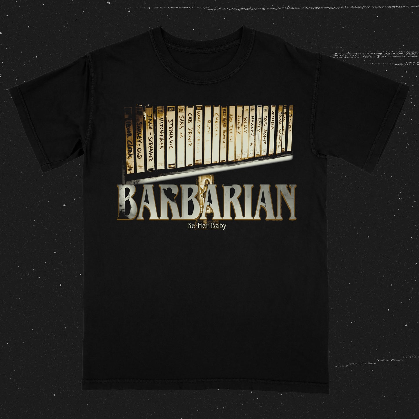 Be Her Baby (T-Shirt / In Stock Resurrection Collection Item)