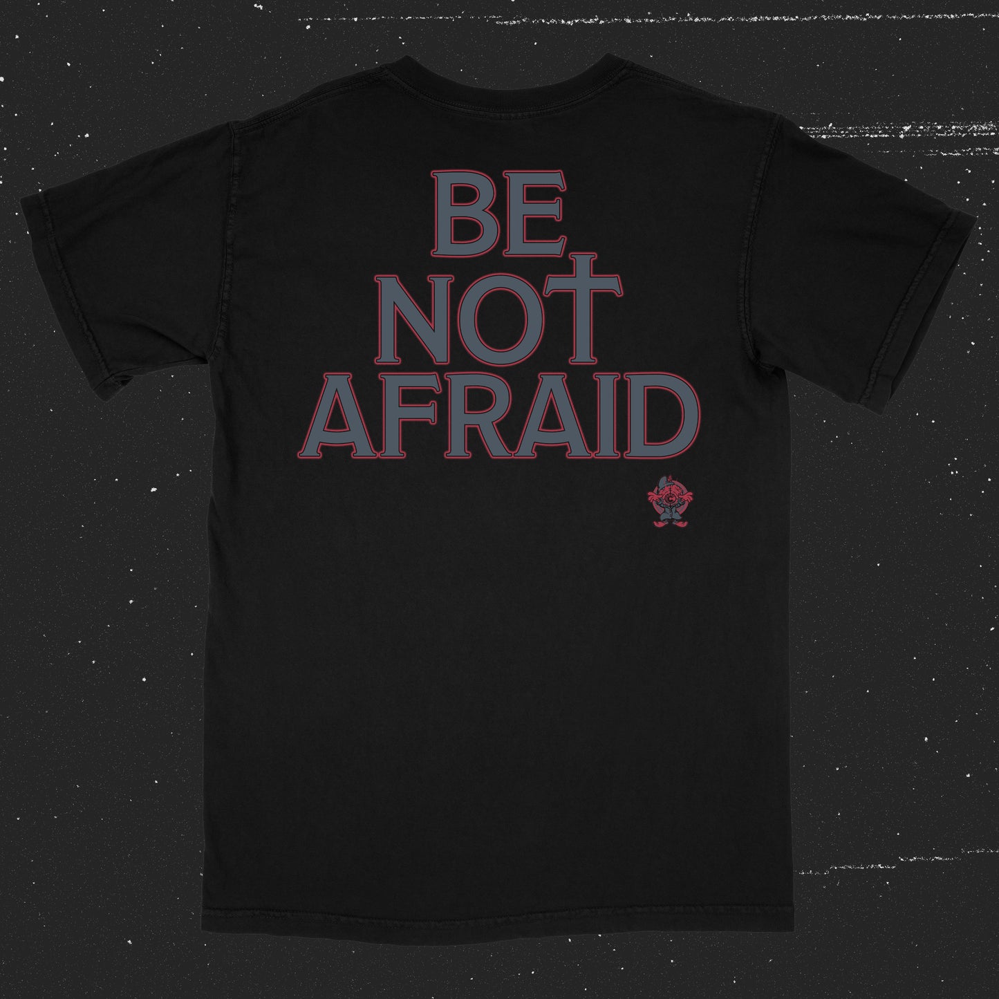 Be Not Afraid (T-Shirt / / In Stock Leftover)