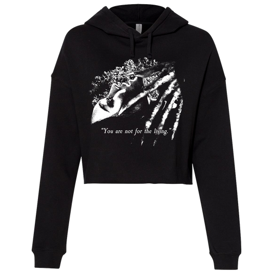 You Are Not For The Living Cropped Hoodie