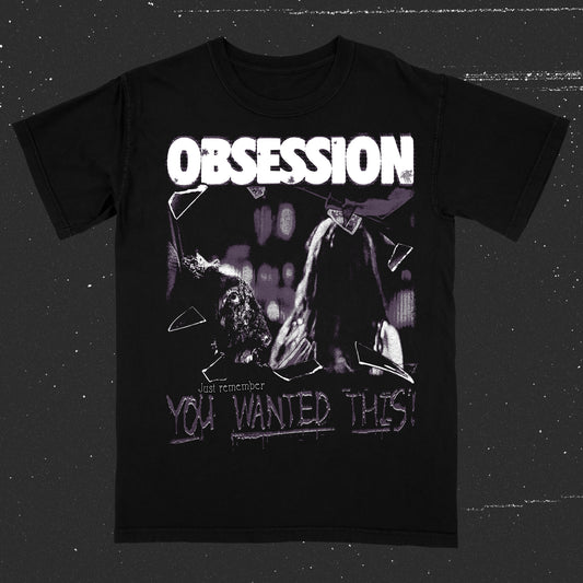 You Wanted This (T-Shirt / Limited to 50 Total - SECOND PRE-ORDER)